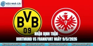 Nhận Định Trận Dortmund Vs Frankfurt Ngày 9/5/2026 - Bundesliga 16 nhận định trận Dortmund vs Frankfurt ngày 9/5/2026