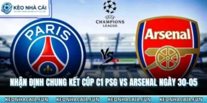 Nhận Định Chung Kết Cúp C1 PSG Vs Arsenal Ngày 30-05-2026 13 Nhận định chung kết Cúp C1 PSG vs Arsenal ngày 30-05